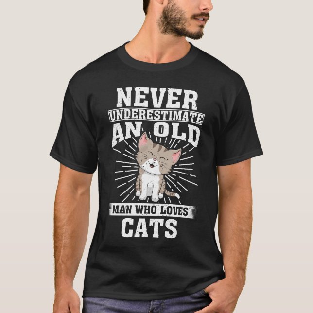 Ein alter Mann, der Katzen Liebe, wird nie untersc T-Shirt (Vorderseite)