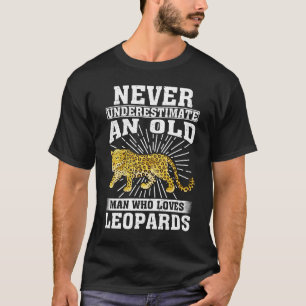 Ein alter Mann, der Leoparden Liebe hat, wird nie  T-Shirt