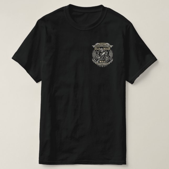 Ein alter Mann mit einem Motorrad nie unterschätze T-Shirt (Design vorne)