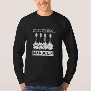 Ein alter Mann mit Mandoline 3 darf nie unterschät T-Shirt