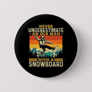 Ein alter Mann nie unterschätzen - Snowboarden Sch Button