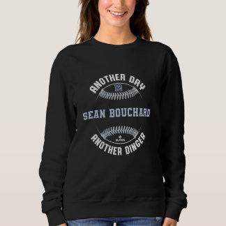 Ein anderer Tag, ein anderer Dinger Sean Bouchard  Sweatshirt