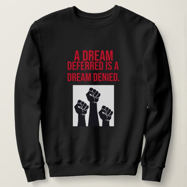 Ein aufgeschobener Traum ist ein von einem Traum a Sweatshirt (Design vorne)