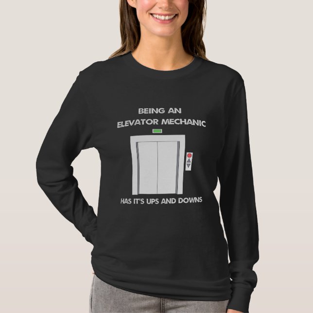 Ein Aufzug zu sein hat seine Höhen und Tiefen T-Shirt (Vorderseite)