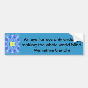 Ein Auge für Auge… Gandhi Zitat Autoaufkleber
