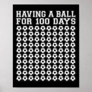 Ein Ball für 100 Tage Fußball Sport 100 Tage Schoo Poster