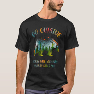 Ein Bär tötet dich, wenn du dich nach draußen tust T-Shirt