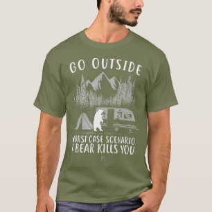 Ein Bär tötet dich, wenn du dich nach draußen tust T-Shirt
