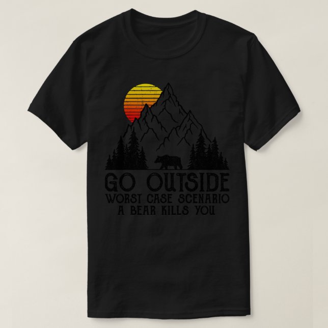 Ein Bär tötet dich, wenn du dich nach draußen tust T-Shirt (Design vorne)