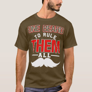 Ein Bart, um sie zu regulieren alle lustigen Bart  T-Shirt