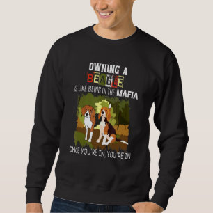 Ein Beagle zu besitzen, ist wie im Mafia-Hund zu s Sweatshirt