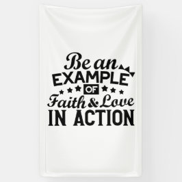 Ein Beispiel für Glauben und Liebe in Aktion sein Banner