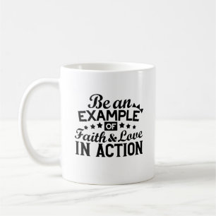 Ein Beispiel für Glauben und Liebe in Aktion sein Kaffeetasse