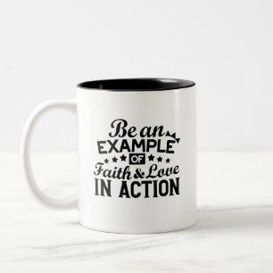 Ein Beispiel für Glauben und Liebe in Aktion sein Zweifarbige Tasse