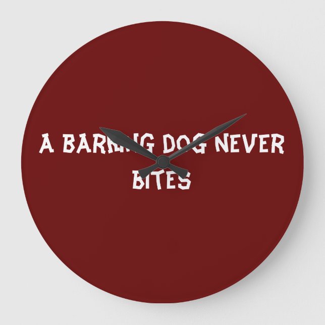 Ein bellender Hund beißt nie Große Wanduhr (Vorderseite)