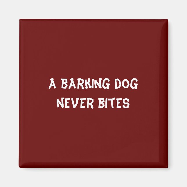Ein bellender Hund beißt nie Magnet (Vorne)