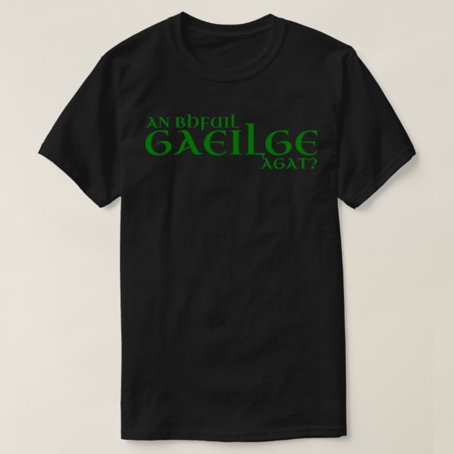 Ein bhfuil Gaeilge agat Sprichst du irisch für T-Shirt (Design vorne)
