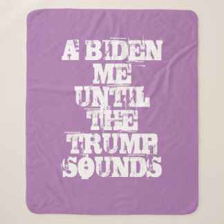 EIN BIDEN MIR, BIS DER TRUMP Sherpa Blanket klingt Sherpadecke