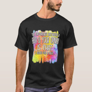 Ein Bier und Ihre Meinung Funny Spaß Sprichwort T-Shirt