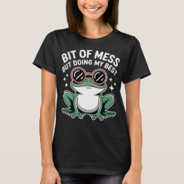 Ein bisschen chaotisch, aber ich gebe mein Bestes  T-Shirt