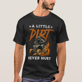 Ein bisschen Dreck hat lustige Quad-4-Rad-ATV-Fahr T-Shirt