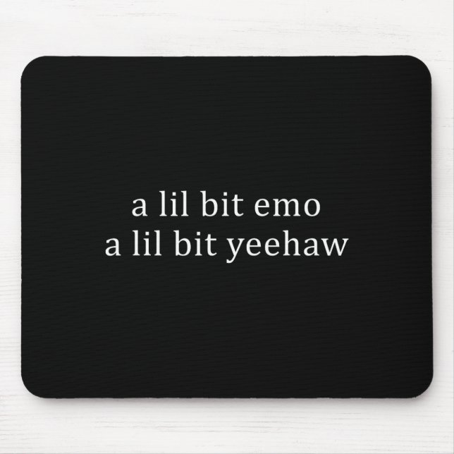 Ein bisschen emo, ein bisschen yeehaw lustiger Spr Mousepad (Vorne)