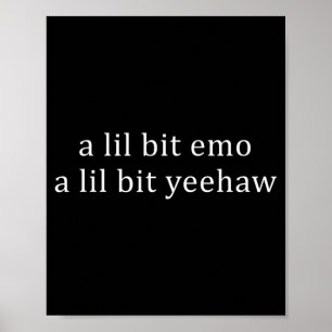 Ein bisschen emo, ein bisschen yeehaw lustiger Spr Poster