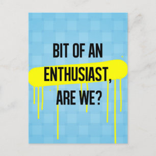 Ein bisschen Enthusiast, oder? Postkarte