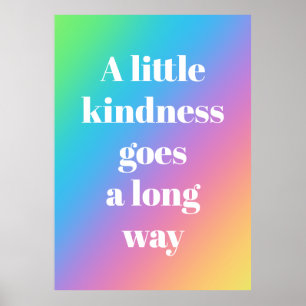 Ein bisschen Freundlichkeit wirkt Wunder Regenboge Poster
