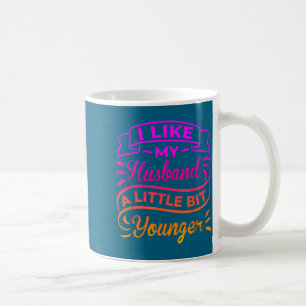 Ein bisschen jüngerer Ehemann Kaffeetasse