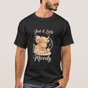 Ein bisschen launische süße Highland-Kuh-Ästhetik T-Shirt