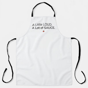 Ein bisschen laut. Viel Sauce. Schürze
