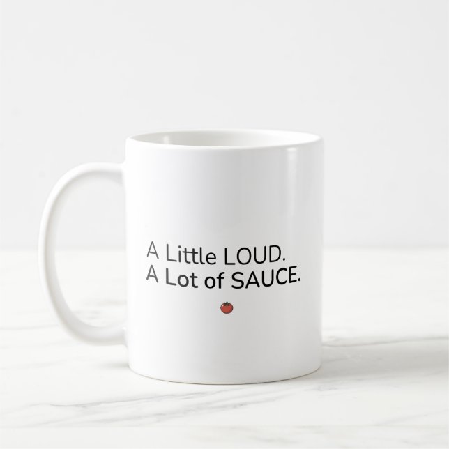 Ein bisschen laut. Viel Sauce. Tasse (Links)
