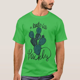 Ein bisschen prickly Funny Cactus T-Shirt