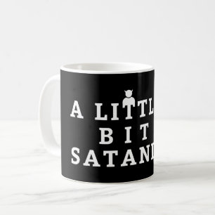Ein bisschen Satanic - Sarcastic Witty Pub Kaffeetasse