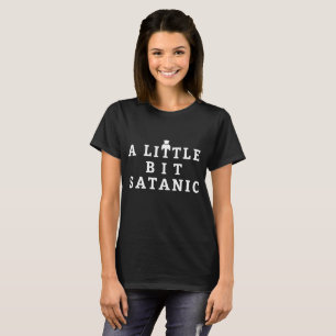 Ein bisschen Satanic - Sarcastic Witty Pub T-Shirt