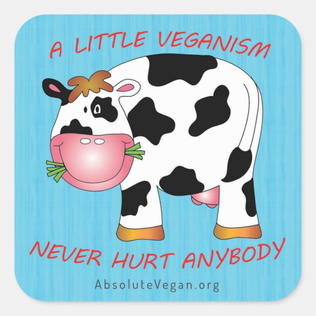 Ein bisschen Veganismus hat nie jemandem am Aufkle Quadratischer Aufkleber (Vorderseite)