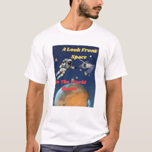 Ein Blick aus dem Weltraum, während die Welt sich T-Shirt