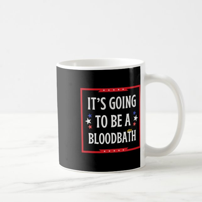 Ein Blutbad werden - Trump Funny Kaffeetasse (Rechts)