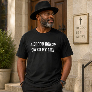 Ein Blutspender hat mein Leben gerettet T-Shirt