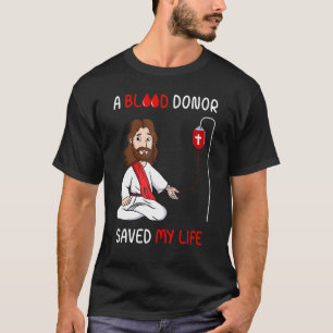 Ein Blutspender Rettete mein Leben Jesus Glaube an T-Shirt