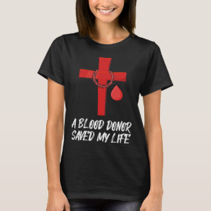 Ein Blutspender Rettete meinen Christlichen Glaube T-Shirt