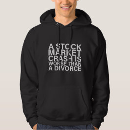 Ein Börsencrash ist schlimmer als eine Scheidung Hoodie