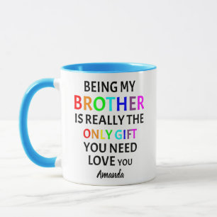 Ein Bruder zu sein ist wirklich das einzige Gesche Tasse
