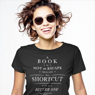 Ein Buch ist eine Abkürzung für ein besseres Leben T-Shirt