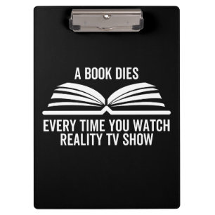 Ein Buch stirbt jedes Mal, wenn Sie Reality TV-Sho Klemmbrett
