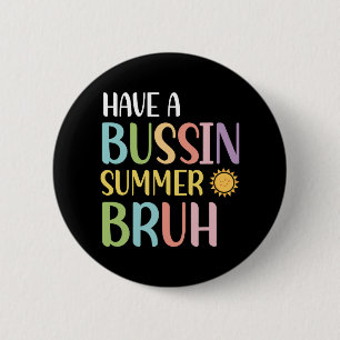 Ein Bussin-Sommer, Bruder, Lehrer, letzter Schulta Button