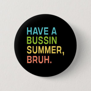 Ein Bussin Sommer Bruh Lehrer Wir Sind Letzter Sch Button