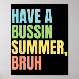 Ein Bussin-Sommer Bruh Lustiger letzter Schultag S Poster