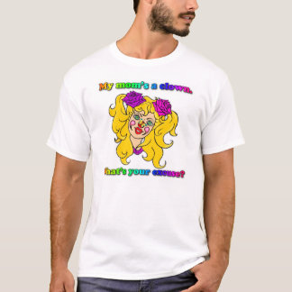 Ein clown.* meiner Mama T-Shirt